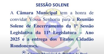CONVITE – Reunião Solene de Encerramento da 1 Sessão Legislativa da 11 Legislatura – 2025
