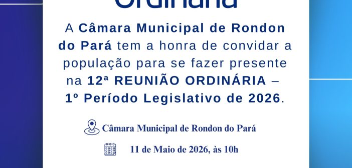 CONVITE: 12ª REUNIÃO ORDINÁRIA – 11/05/2026 ÀS 10H.